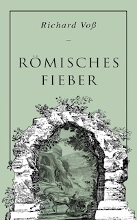 Römisches Fieber - Richard Voß - ebook