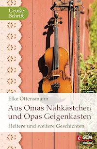 Aus Omas Nähkästchen und Opas Geigenkasten - Elke Ottensmann - ebook