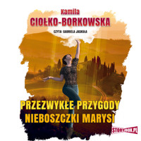 Przezwykłe przygody nieboszczki Marysi - Ciołko-Borkowska Kamila - audiobook