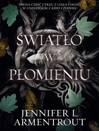 Światło w płomieniu. Seria Z ciała i ognia. Tom 2 - Jennifer L. Armentrout - ebook + książka