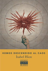 Hemos descendido al caos - Isabel Hion - ebook