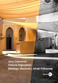 Historia najnowsza Bliskiego Wschodu i Afryki Północnej - Zdanowski Jerzy - ebook + książka