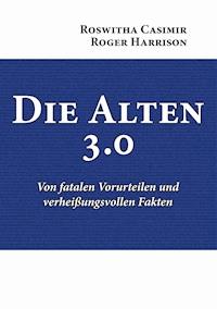 Die Alten 3.0 - Roswitha Casimir - ebook