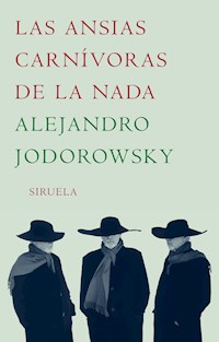 Las ansias carnívoras de la nada - Alejandro Jodorowsky - ebook