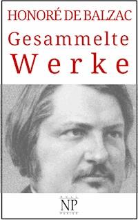 Honoré de Balzac – Gesammelte Werke - Honore De Balzac - ebook