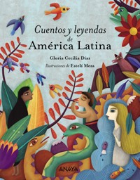 Cuentos y leyendas de América Latina - Gloria Cecilia Díaz - ebook