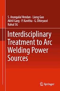 Interdisciplinary Treatment to Arc Welding Power Sources - S. Arungalai Vendan - ebook