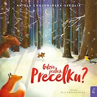 Gdzie jesteś Precelku? - Aniela Cholewińska-Szkolik - książka