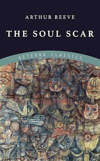 The Soul Scar - Arthur Reeve - ebook