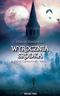 Wyrocznia środka. Dzieci czystej krwi tom II - Marcin Masłowski - ebook