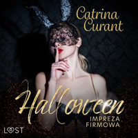 Halloween: Impreza firmowa – opowiadanie erotyczne - Catrina Curant - ebook + audiobook