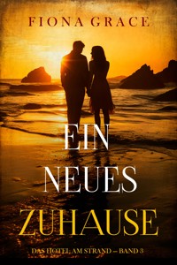 Ein Neues Zuhause (Das Hotel am Strand — Band 3) - Fiona Grace - ebook