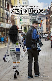 Verheiratet mit der Zeitung - Jo Steinmetz - ebook