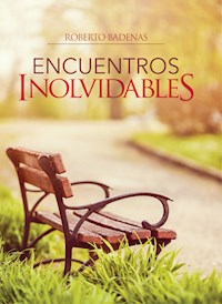 Encuentros inolvidables - Roberto Badenas - ebook