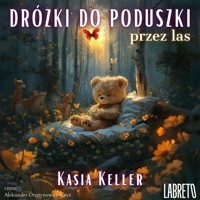 Dróżki do poduszki. Przez las - Keller Kasia - audiobook