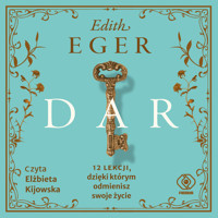 Dar. 12 lekcji, dzięki którym odmienisz swoje życie - Eger Edith - ebook + audiobook + książka