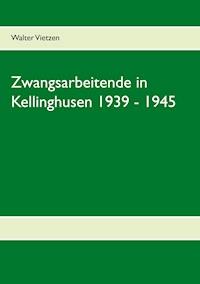 Zwangsarbeitende in Kellinghusen 1939 - 1945 - Walter Vietzen - ebook