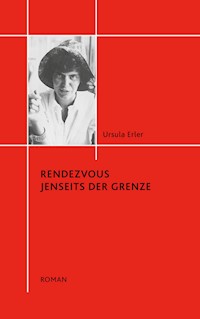 Rendezvous jenseits der Grenze - Ursula Erler - ebook