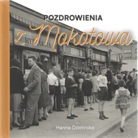Pozdrowienia z Mokotowa - Dzielińska Hanna - książka