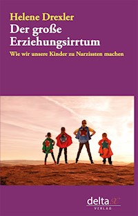 Der große Erziehungsirrtum - Helene Drexler - ebook