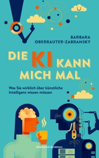Die KI kann mich mal - Barbara Oberrauter-Zabransky - ebook