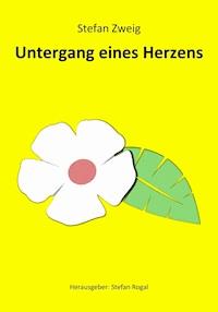 Untergang eines Herzens - Stefan Zweig - ebook