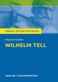 Willhelm Tell. Königs Erläuterungen. - Friedrich Schiller - ebook