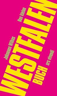 Das kleine Westfalenbuch - Johannes Wilkes - ebook