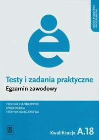 Testy i zadania praktyczne Technik handlowiec Sprzedawca Technik księgarstwa Kwalifikacja A.18 - Andrzejczak Donata - książka