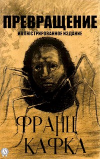 Превращение. Иллюстрированное издание - Франц Кафка - ebook