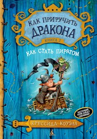 Как приручить дракона. Книга 2. Как стать пиратом - Крессида Коуэлл - ebook