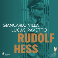 Rudolf Hess - Lucas Hugo Pavetto, Giancarlo Villa - ebook + audiobook