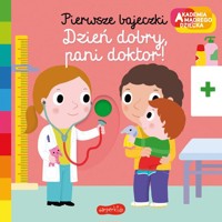 Dzień dobry, pani doktor! Akademia mądrego dziecka Pierwsze bajeczki - Choux Nathalie - książka