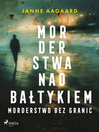 Morderstwa nad Bałtykiem. Część 2. Morderstwo bez granic - Janne Aagaard - ebook + audiobook