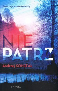 Nie Patrz - Andrzej Konefał - ebook + audiobook + książka