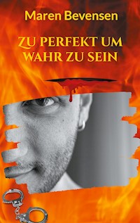 Zu perfekt um wahr zu sein - Maren Bevensen - ebook