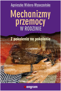 Mechanizmy przemocy w rodzinie z pokolenia na pokolenie - Widera-Wysoczańska Agnieszka - książka