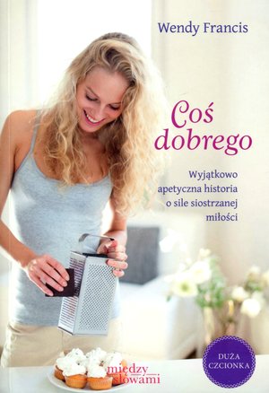 Coś dobrego - Wendy Francis - książka