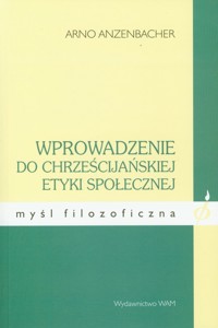 Wprowadzenie do chrześcijańskiej etyki społecznej - Anzenbacher Arno - książka