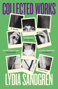 Collected Works: A Novel - Lydia Sandgren - ebook