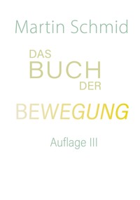 Das Buch der Bewegung - Martin Schmid, BA, Martin  Schmid - ebook