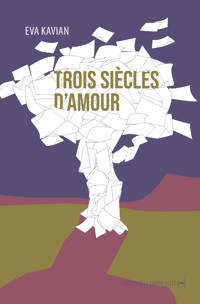 Trois siècles d'amour - Eva Kavian - ebook