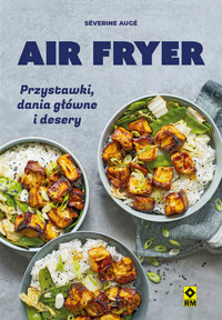 Air fryer Przystawki, dania główne i desery - Auge Severine - książka