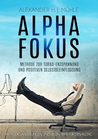 Alpha Fokus - Alexander H.J. Mühle - ebook