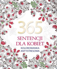 365 sentencji dla kobiet. Kolorowanka antystresowa - Adamska Elżbieta - książka
