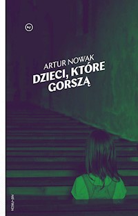 Dzieci, które gorszą - Artur Nowak - ebook