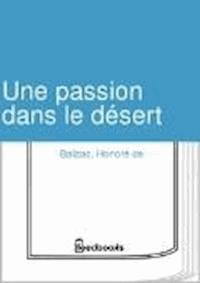 Une passion dans le désert - Honore De Balzac - darmowy ebook