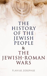 The History of the Jewish People & The Jewish-Roman Wars - Flavius Josephus - ebook