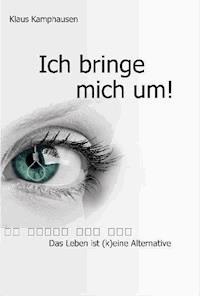 Ich bringe mich um! - Klaus Kamphausen - ebook