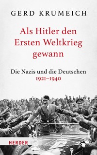 Als Hitler den Ersten Weltkrieg gewann - Gerd Krumeich - ebook